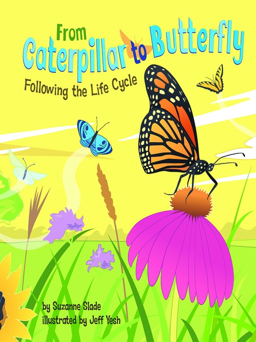 Title details for From Caterpillar to Butterfly by Suzanne Slade - Available